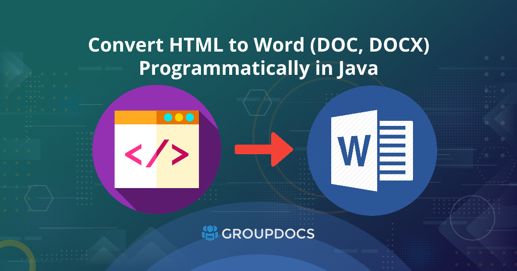 Convert HTML to Word DOC or DOCX in Java.