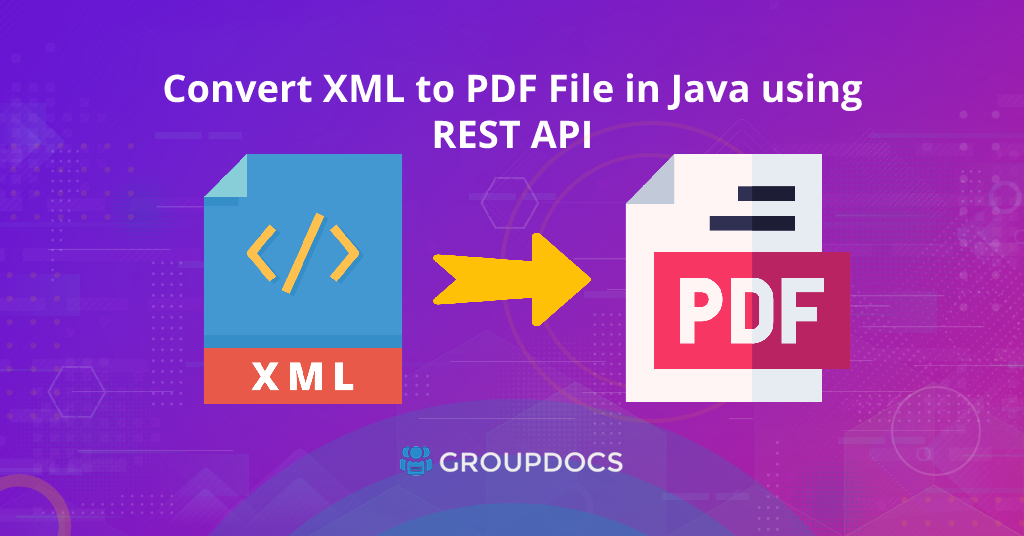 Convert XML to PDF File in Java using REST API