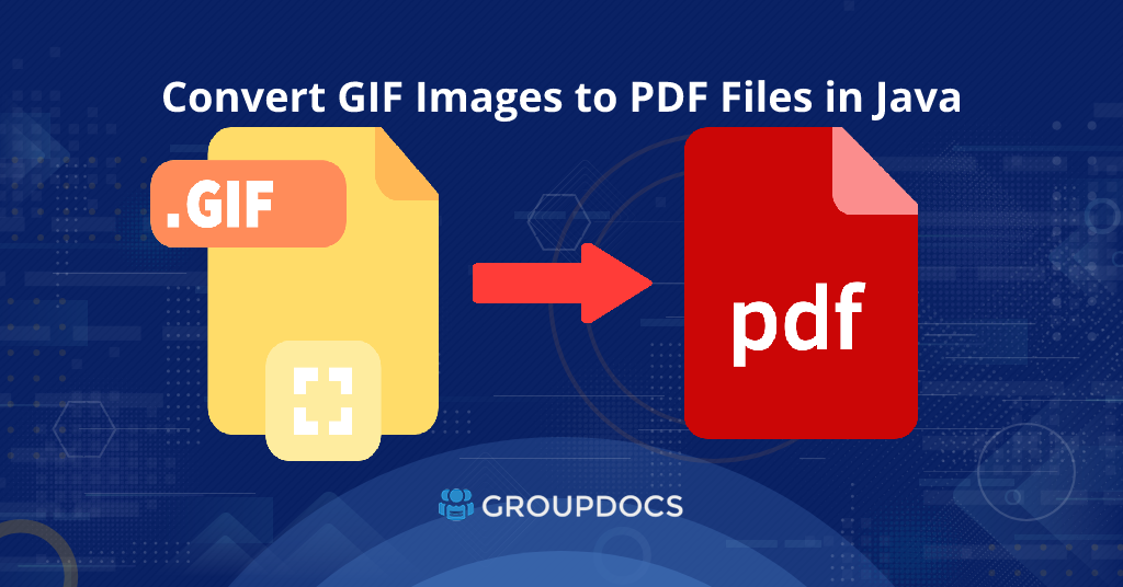 Convert GIF Images to PDF Files in Java
