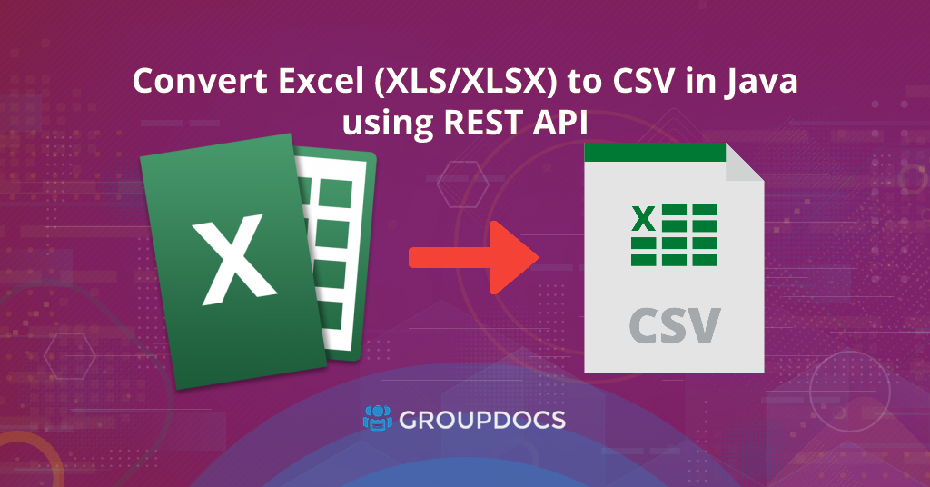 Convert Excel (XLS/XLSX) to CSV in Java using REST API